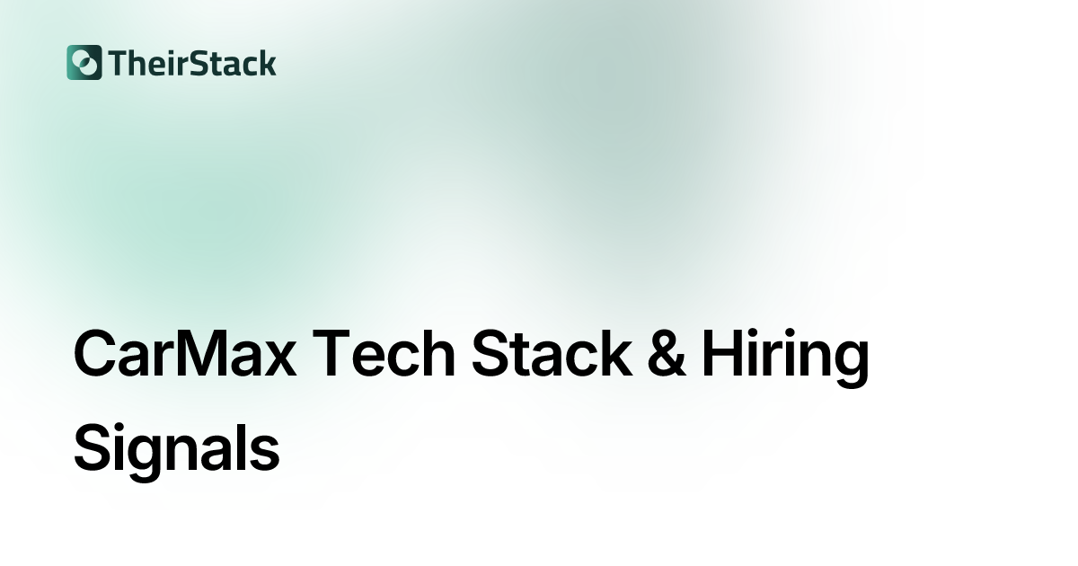 CarMax Tech Stack & Job Postings | TheirStack